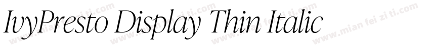 IvyPresto Display Thin Italic Thin字体转换